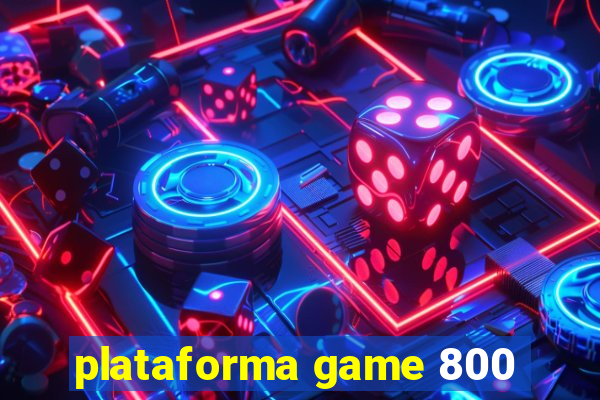 plataforma game 800